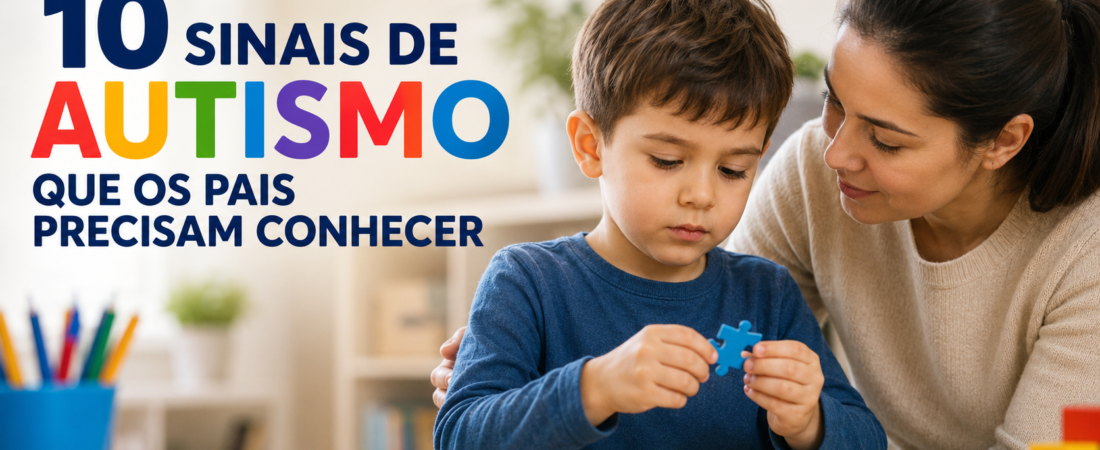 10 Sinais de Autismo que os Pais Precisam Conhecer